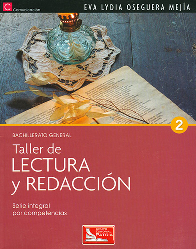 TALLER DE LECTURA Y REDACCION 2 (SERIE INTEGRAL POR COMPETENCIAS