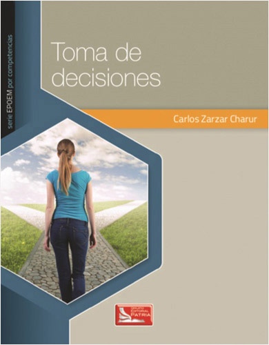 TOMA DE DECISIONES (SERIE EPOEM POR COMPETENCIAS)