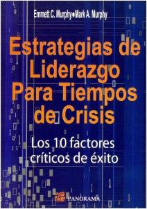 ESTRATEGIAS DE LIDERAZGO PARA TIEMPOS DE CRISIS: 10 FACTORES CRITICOS