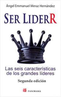 SER LIDERR: LAS SEIS CARACTERISTICAS DE LOS GRANDES LIDERES