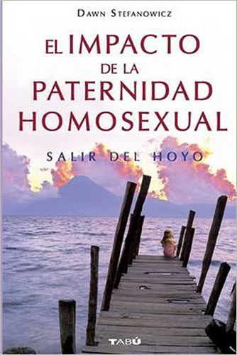 EL IMPACTO DE LA PATERNIDAD HOMOSEXUAL: SALIR DEL HOYO