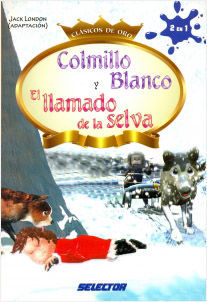 COLMILLO BLANCO - EL LLAMADO DE LA SELVA (INFANTIL)