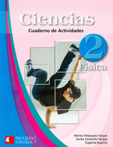 CIENCIAS 2 FISICA CUADERNO DE ACTIVIDADES (PROGRESO CON VALORES)