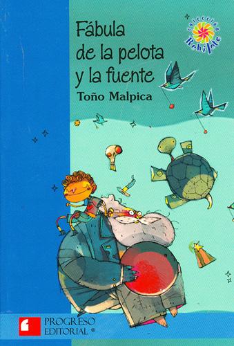 FABULA DE LA PELOTA Y LA FUENTE (SERIE AZUL)