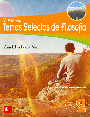 VIVE LOS TEMAS SELECTOS DE FILOSOFIA 2 (COMPETENCIAS)