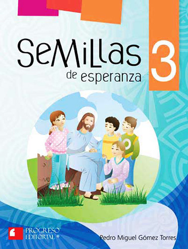 SEMILLAS DE ESPERANZA 3 PRIMARIA (INCLUYE CDS)