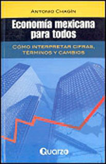 ECONOMIA MEXICANA PARA TODOS: COMO INTERPRETAR CIFRAS, TERMINOS...