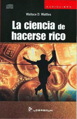 LA CIENCIA DE HACERSE RICO (AUDIOLIBRO)
