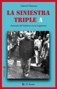 LA SINIESTRA TRIPLE A: ANTESALA DEL INFIERNO EN LA ARGENTINA