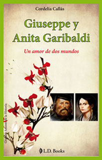 GIUSEPPE Y ANITA GARIBALDI. UN AMOR DE DOS MUNDOS