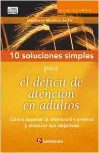 10 SOLUCIONES SIMPLES PARA EL DEFICIT DE ATENCION EN ADULTOS (AUDIOLIBRO)