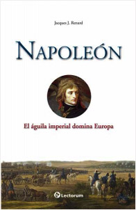NAPOLEON: EL AGUILA IMPERIAL DOMINA EUROPA