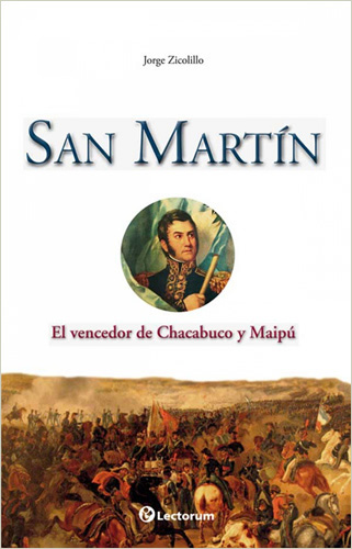 SAN MARTIN: EL VENCEDOR DE CHACABUCO Y MAIPU