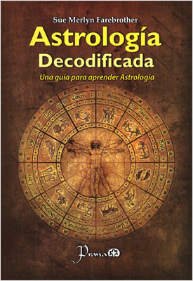 ASTROLOGIA DECODIFICADA: UNA GUIA PARA APRENDER ASTROLOGIA