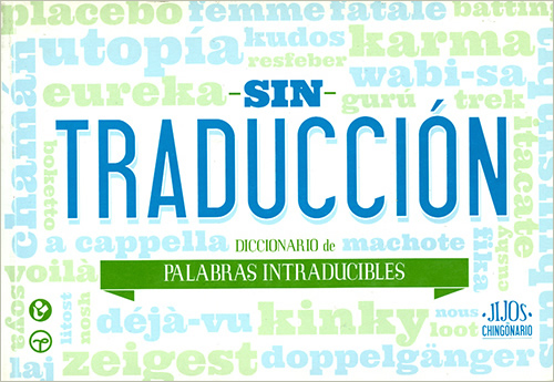 SIN TRADUCCION: DICCIONARIO DE PALABRAS INTRADUCIBLES