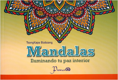 MANDALAS, ILUMINANDO TU PAZ INTERIOR