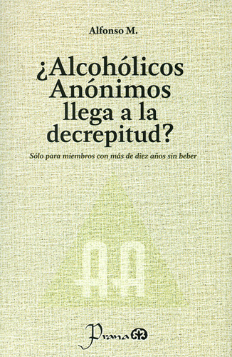 ¿ALCOHOLICOS ANONIMOS LLEGA A LA DECREPITUD?
