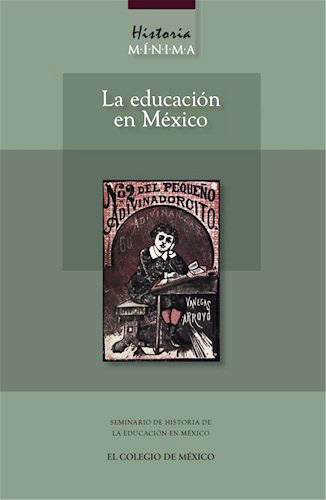 HISTORIA MINIMA DE LA EDUCACION EN MEXICO