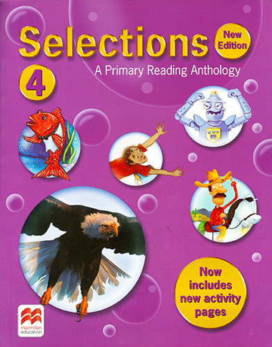 SELECTIONS LEVEL 4: A PRIMARY READING ANTHOLOGY (NEW EDITION)