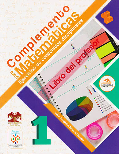 COMPLEMENTO PARA MATEMATICAS 1: EJERCICIOS DE CONTENIDOS DISCIPLINARES (LIBRO DEL PROFESOR)