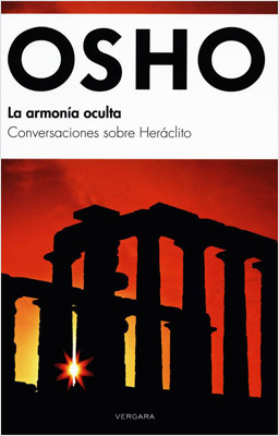 LA ARMONIA OCULTA: CONVERSACIONES SOBRE HERACLITO