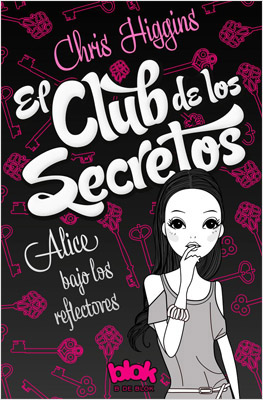 EL CLUB DE LOS SECRETOS: ALICE BAJO LOS REFLECTORES