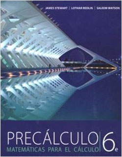 PRECALCULO: MATEMATICAS PARA EL CALCULO
