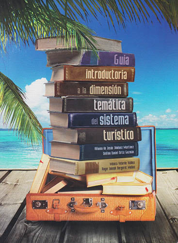 GUIA INTRODUCTORIA A LA DIMENSION TEMATICA DEL SISTEMA TURISTICO
