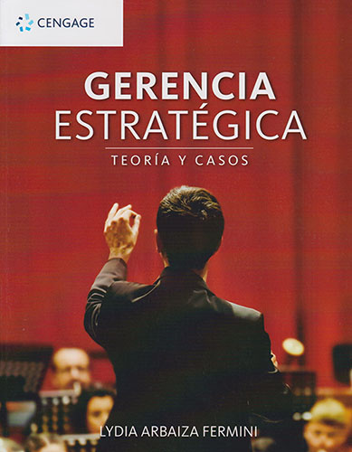 GERENCIA ESTRATEGICA: TEORIA Y CASOS