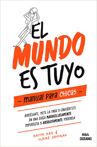 EL MUNDO ES TUYO, MANUAL PARA CHICAS