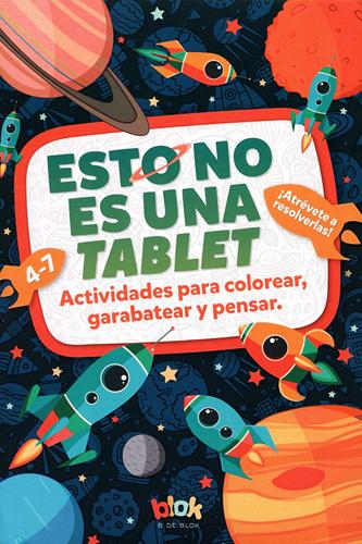 ESTO NO ES UNA TABLET: ACTIVIDADES PARA COLOREAR, GARABETAR Y PENSAR