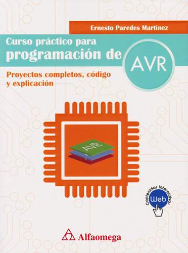 CURSO PRACTICO PARA PROGRAMACION DE AVR: PROYECTOS COMPLETOS, CODIGOS Y EXPLICACION