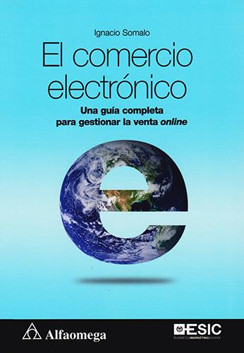 EL COMERCIO ELECTRONICO: UNA GUIA COMPLETA PARA GESTIONAR LA VENTA ONLINE