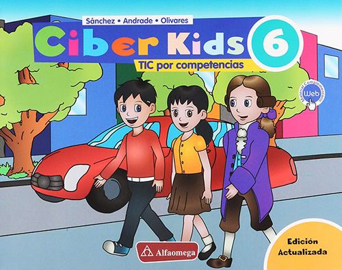 CIBER KIDS 6: TICS POR COMPETENCIAS (EDICION ACTUALIZADA)