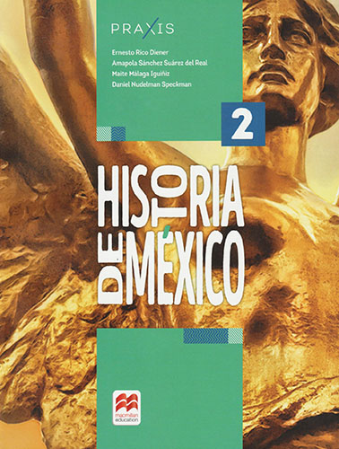 HISTORIA DE MEXICO 2 INCLUYE CUADERNO DE TRABAJO (PRAXIS)