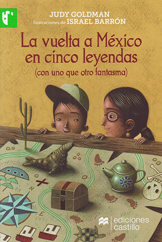 LA VUELTA A MEXICO EN CINCO LEYENDAS (CON UNO QUE OTRO FANTASMA) (SERIE VERDE)