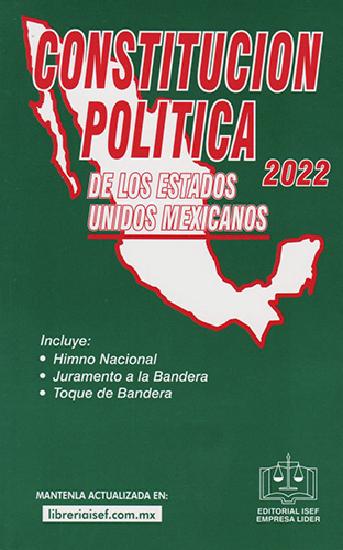 CONSTITUCION POLITICA DE LOS ESTADOS UNIDOS MEXICANOS 2022