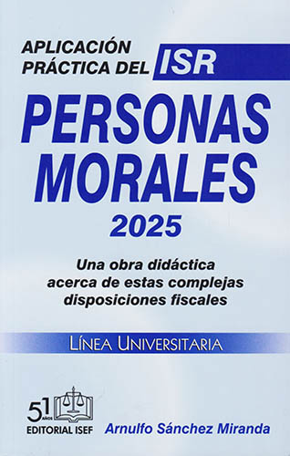 APLICACION PRACTICA DEL ISR PERSONAS MORALES 2025
