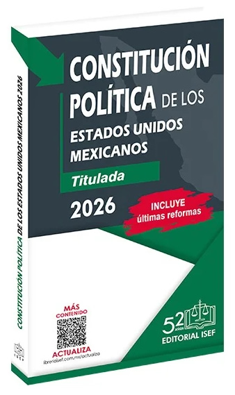 CONSTITUCION POLITICA DE LOS ESTADOS UNIDOS MEXICANOS 2026 (PROFESIONAL)