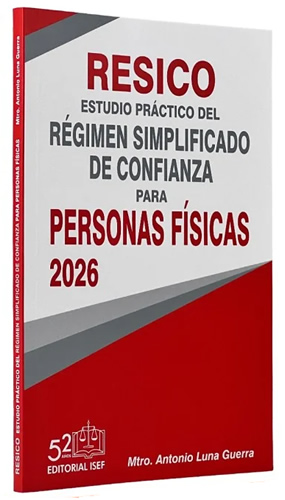 RESICO 2026: ESTUDIO PRACTICO DEL REGIMEN SIMPLIFICADO DE CONFIANZA PARA PERSONAS FISICAS
