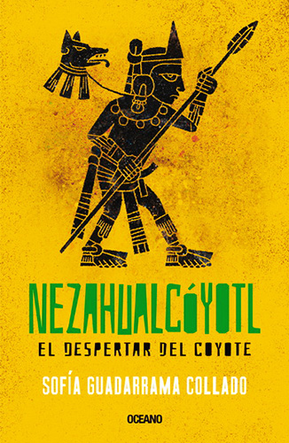 NEZAHUALCOYOTL: EL DESPERTAR DEL COYOTE