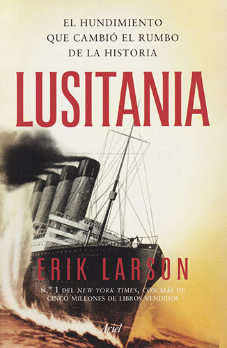 LUSITANIA: EL HUNDIMIENTO QUE CAMBIO EL RUMBO DE LA HISTORIA
