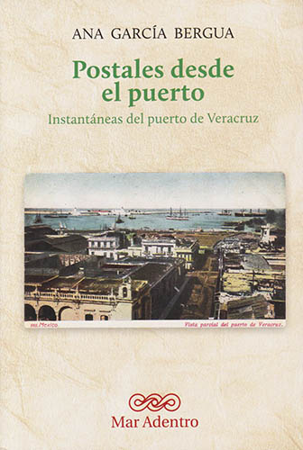 POSTALES DESDE EL PUERTO: INSTANTANEAS DEL PUERTO DE VERACRUZ