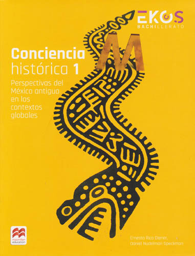 CONCIENCIA HISTORICA 1: PERSPECTIVAS DEL MEXICO ANTIGUO EN LOS CONTEXTOS GLOBALES