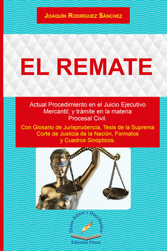 EL REMATE: ACTUAL PROCEDIMIENTO EN EL JUICIO EJECUTIVO MERCANTIL Y TRAMITE EN LA MATERIA PROCESAL CIVIL