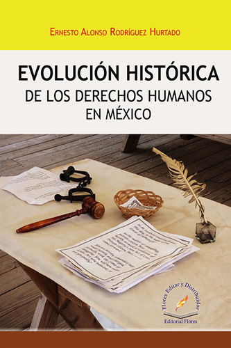 EVOLUCION HISTORICA DE LOS DERECHOS HUMANOS EN MEXICO