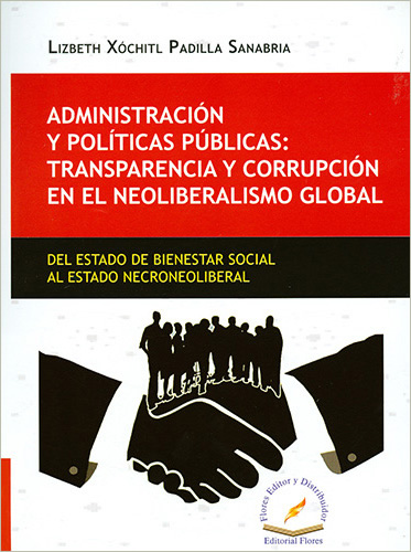 ADMINISTRACION Y POLITICAS PUBLICAS TRANSPARENCIA Y CORRUPCION EN EL NEOLIBERALISMO GLOBAL