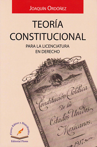 TEORIA CONSTITUCIONAL PARA LA LICENCIATURA EN DERECHO