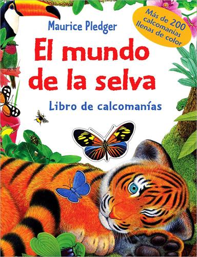 EL MUNDO DE LA SELVA (LIBRO DE CALCOMANIAS)
