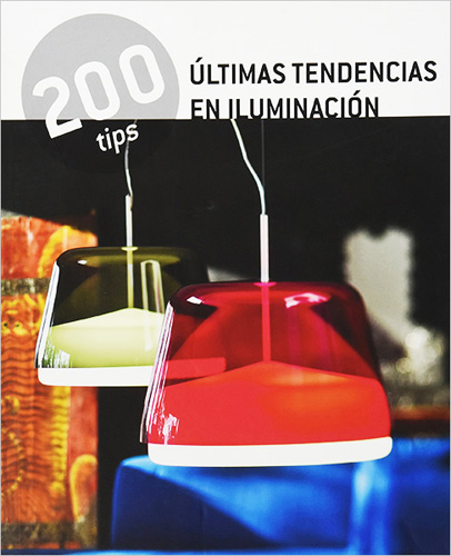 200 TIPS: ULTIMAS TENDENCIAS EN ILUMINACION